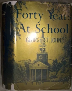 1959 "Forty Years at School" George St. John SIGNED First Edition in DJ - Foto 1 di 8