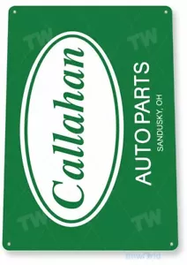 CALLAHAN AUTO PARTS 11 X 8 INSEGNA LATTA RIPRODUZIONE NOSTALGICA PUBBLICITÀ USA - Foto 1 di 1