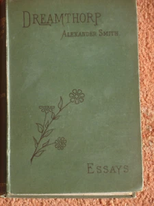 DREAMTHORP - ESSAYS WRITTEN IN THE COUNTRY BY ALEXANDER SMITH 1881 - Picture 1 of 5