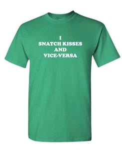 I SNATCH KISSES - Unisex Cotton T-Shirt Tee Shirt - Picture 1 of 16