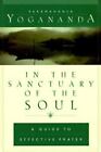 In the Sanctuary of the Soul (Self-Realization Fellowship) by Paramahansa Yogan