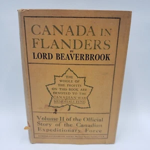 Canada in Flanders Volume II by Lord Beaverbrook 1917 Hard Cover Dust Jacket - Foto 1 di 18