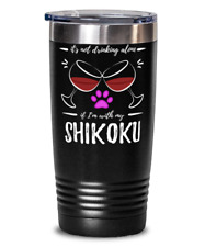 Shikoku Dog Mom 20oz Tumbler Travel Mug Funny Wine Lover Gift Idea