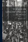 Voyage En Espagne (Tra Los Montes) By Th?Ophile Gautier Paperback Book