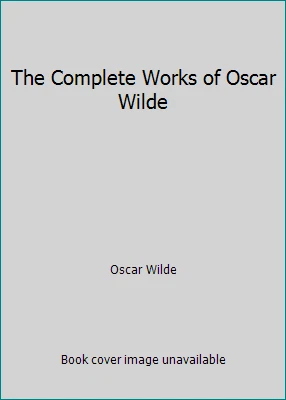 The Complete Works of Oscar Wilde by Oscar Wilde - Image 1 of 1