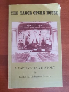 The Tabor Opera House by A Captivating History by Evelyn E Livingston Furman - Picture 1 of 7
