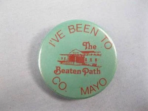 I've Been To The Beaten Path Co. Mayo Pinback Button County Tourist Green (O) - Picture 1 of 2