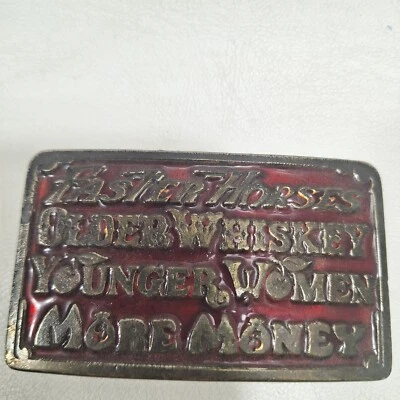 Vintage 1977 Belt Buckle Faster Horses Older Whiskey Younger Women More Money  - Image 1 of 4