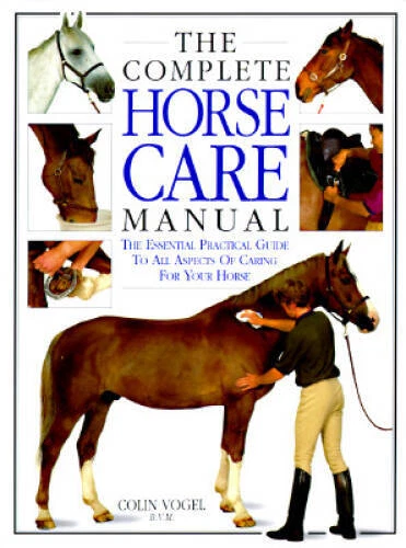 The Complete Horse Care Manual: The Essential Practical Guide To All - VERY GOOD Foto 1 de 1