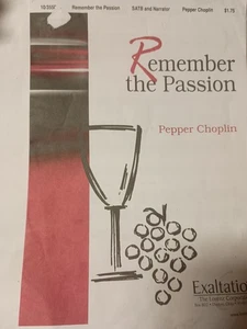 Remember the Passion, SATB and Narrator by Pepper Choplin (2007, Sheet Music) H7 - Picture 1 of 2