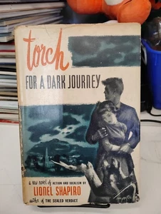 Torch For A Dark Journey A New Novel Of Action And Idealism By Lionel Shapiro HC - Picture 1 of 3