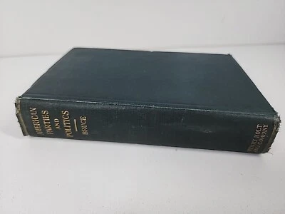 Antique American Parties And Politics by Harold Bruce Hardcover Book 1927 - Image 1 of 4