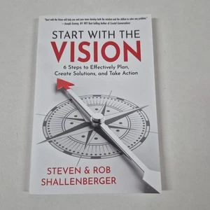 Start with the Vision : Six Steps to Effectively Plan, Create Solutions... - Foto 1 di 6