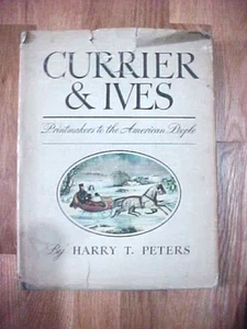 CURRIER & IVES PRINTMAKERS TO THE AMERICAN PEOPLE BY HARRY T. PETERS c 1942 - Picture 1 of 8