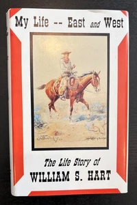 WILLIAM S. HART - MY LIFE EAST & WEST - 1ST ED REPRINTED - AYER PUB.- 2000 -DJ. - Picture 1 of 15