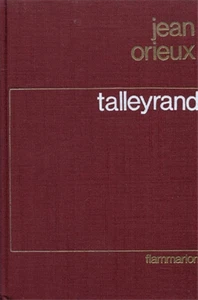 Orieux,Jean. - Talleyrand ou le sphinx incompris. - Imagen 1 de 1