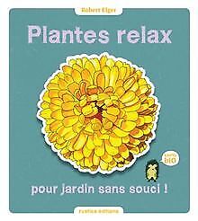 Plantes relax pour jardins sans soucis ! von Elger, Robert | Buch | Zustand gut