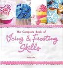The Complete Book Of Icing, Frosting & Fondant Skills By Shelly Baker **Mint**