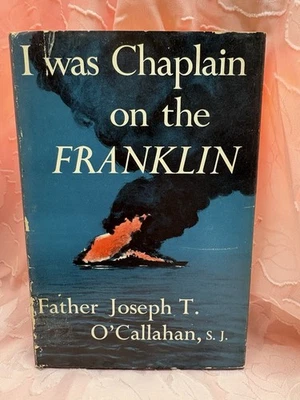 I Was Chaplain On The Franklin Father Joseph T O'Callaghan First Edition - Image 1 of 4