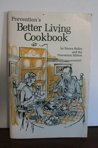 PREVENTION'S - BETTER LIVING COOKBOOK by EMMA BAILEY - 1977 SECOND PRINTING - Picture 1 of 10