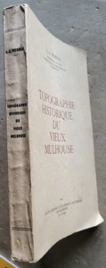 Topographie Historique du Vieux Mulhouse L G WERNER éd L'Alsace 1949 - Imagen 1 de 6
