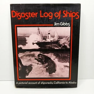 Disaster Log of Ships: A Pictorial Account of Shipwrecks, California to Alaska - Picture 1 of 13