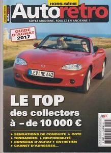 AUTO RETRO HS N°14 GUIDE D'ACHAT 2017 - TOP COLLECTORS A - DE 10000 EURO - Foto 1 di 2