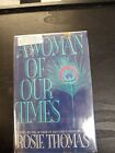 A Woman Of Our Time - Rosie Thomas - Hc - 1990 - Bantam Books.