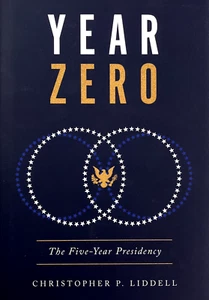 Year Zero - The Five-Year Presidency by Christopher P. Liddell SIGNED 2024 HD DJ - Picture 1 of 19