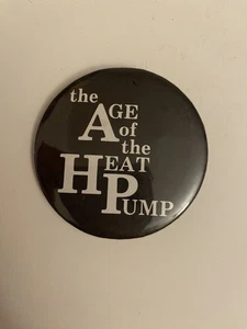 The Age Of The Heat Pump Pin Back Button P85 - Imagen 1 de 3