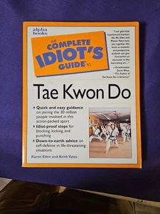 The Complete Idiots Guild To Tae Kwon Do Karen Edens/ Keith Yates (1998) - Picture 1 of 2