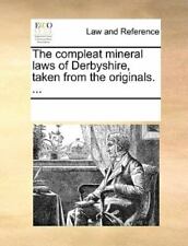 See Notes Multi The Compleat Mineral Laws of Derbyshire, (Paperback) (UK IMPORT)
