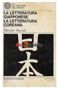 La letteratura giapponese  La letteratura coreana Sansoni Accademia Muccioli Mar - Foto 1 di 1