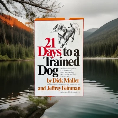 21 Days to a Trained Dog By Dick Maller & Jeffrey Feinman 1977 Illustrated PB - Image 1 of 4