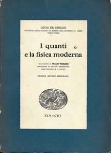 De Broglie - I Quanti e la Fisica Moderna - Einaudi 1941  II edizione Torino - Imagen 1 de 1