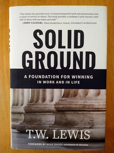 Solid Ground: A Foundation for Winning in Work & in Life, TW Lewis Hardback NEW! - Picture 1 of 4