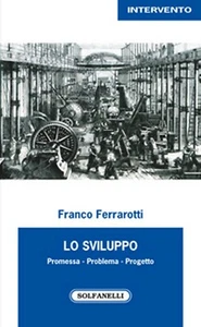 LO SVILUPPO. Promessa - Problema - Progetto di Franco Ferrarotti, Solfanelli - Imagen 1 de 1