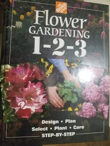 Flower Gardening 1-2-3 Home Depot John Holms (HC 2002) 256pg - Picture 1 of 4