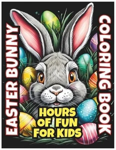 Easter Bunny Coloring Book for Kids: Activity Coloring Book For Children by Scot - Picture 1 of 1