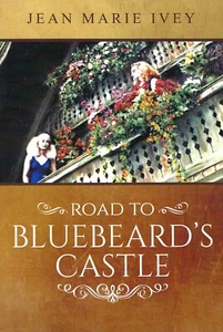Road To Bluebeard's Castle, Jean Marie Ivey, 2022 PB - Picture 1 of 1