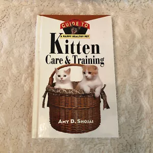 Happy Healthy Pet Ser.: Kitten Care and Training by Amy D. Shojai 1996 Hardcover - Foto 1 di 3