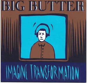 BIG BUTTER - Imagine Transformation (1990 blue vinyl 45 on Duck Butter) M- - Bild 1 von 6