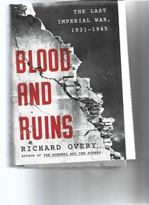 Blood and Ruins: The Last Imperial War, 1931-1945 by Richard Overy (hardcover) - Foto 1 di 2