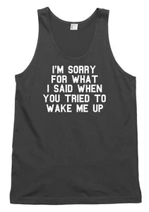 I'm Sorry For What I Said Herren Damen Trägershirt Tanktop - Bild 1 von 4