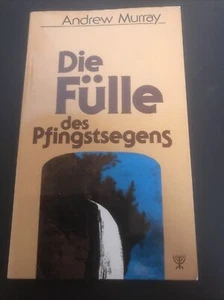 Andrew Murray, Die Fülle des Pfingstsegens - Bild 1 von 2