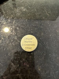 Vintage | "I Played Marbles at Crossroads Village" | Button Pin - Picture 1 of 4