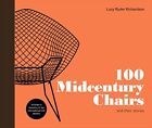 100 MIDCENTURY CHAIRS: AND THEIR STORIES By Lucy Ryder Richardson - Hardcover