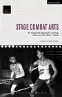 Stage Combat Arts: An Integrated Approach To Acting, Voice By Christopher Duval