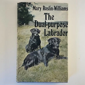 The Dual-Purpose Labrador Mary Roslin-Williams 1969 Hardcover Dust Jacket - Picture 1 of 19