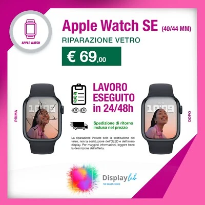 CAMBIO SOSTITUZIONE VETRO DISPLAY APPLE WATCH SERIE SE/SE2 40MM 44MM RIPARAZIONE - Immagine 1 di 4